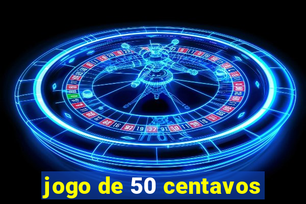 jogo de 50 centavos