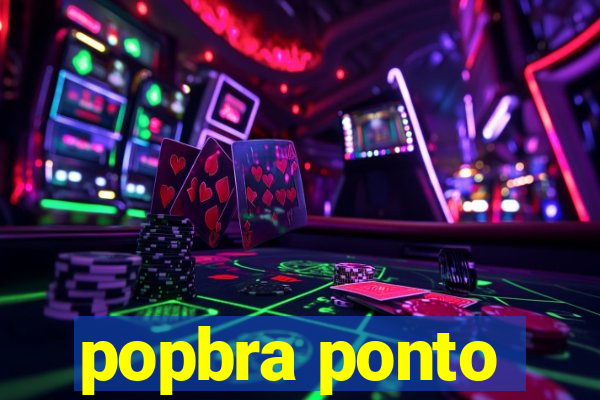 popbra ponto