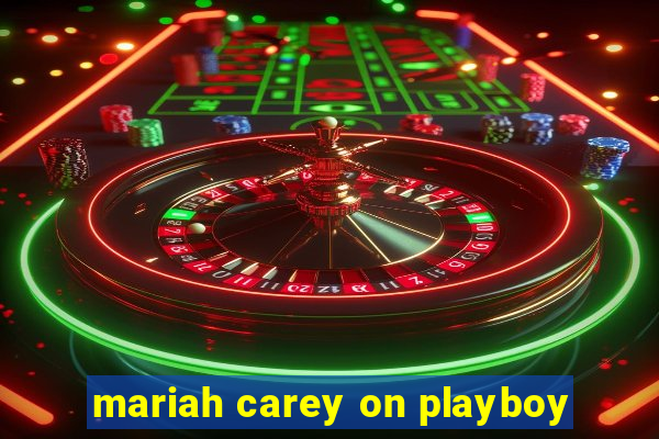 mariah carey on playboy