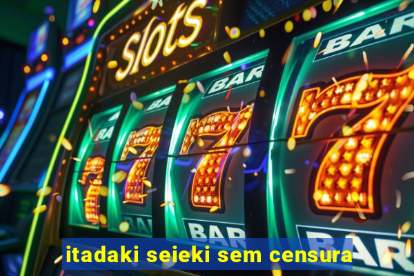 itadaki seieki sem censura