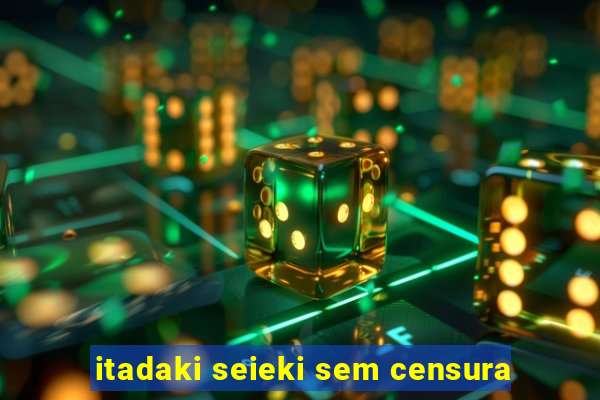 itadaki seieki sem censura