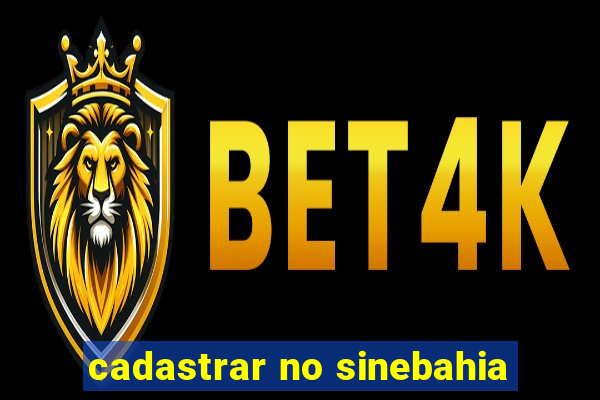 cadastrar no sinebahia