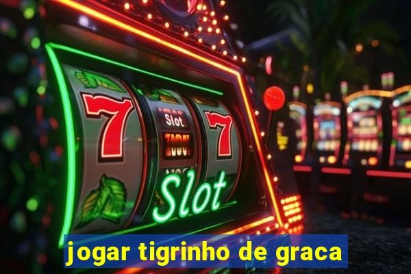 jogar tigrinho de graca