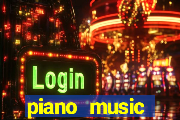 piano music go-jogos edm piano