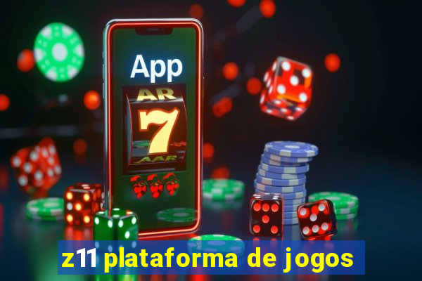 z11 plataforma de jogos