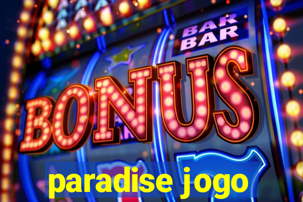 paradise jogo