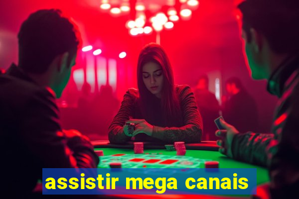 assistir mega canais