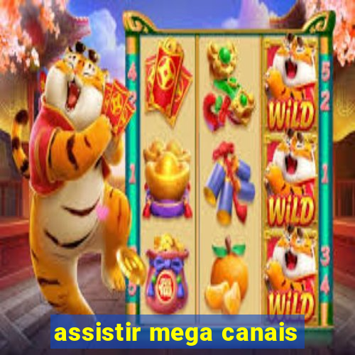 assistir mega canais