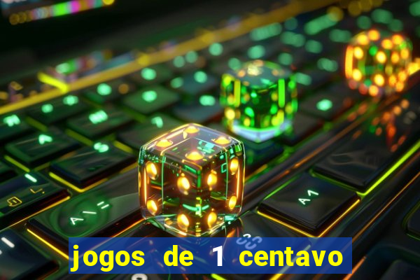 jogos de 1 centavo vai de bet