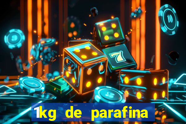 1kg de parafina rende quantos ml