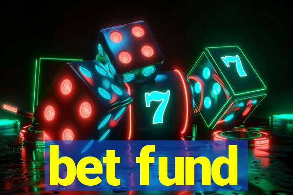 bet fund
