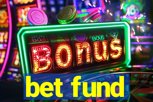 bet fund