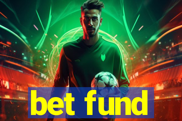 bet fund