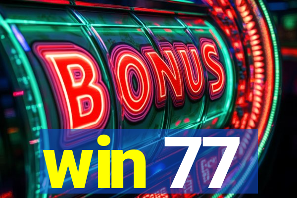 win 77