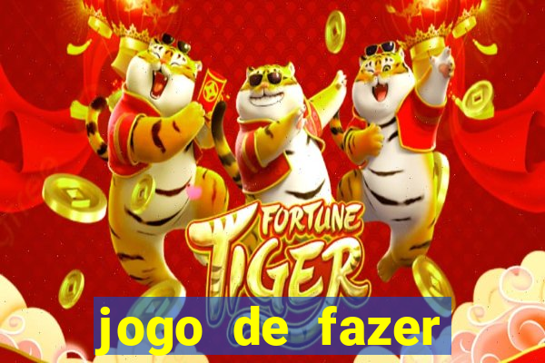 jogo de fazer dinheiro falso