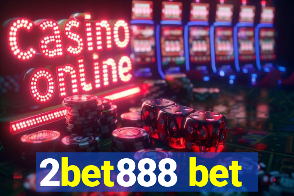 2bet888 bet