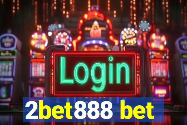 2bet888 bet