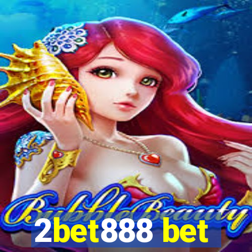 2bet888 bet