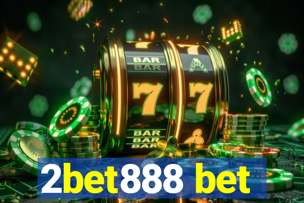 2bet888 bet
