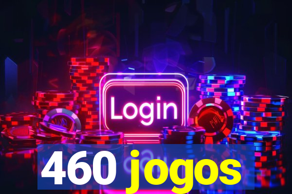460 jogos