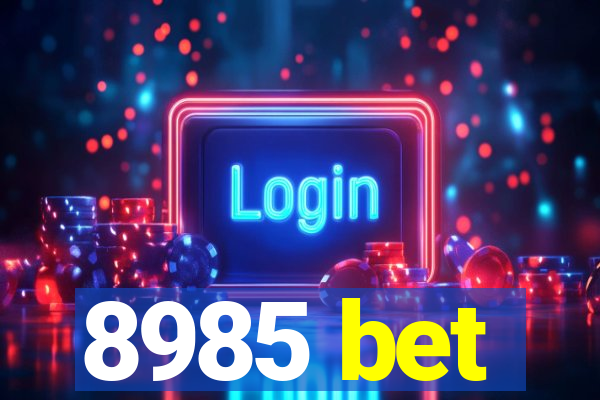8985 bet