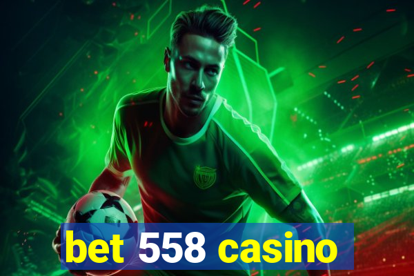 bet 558 casino