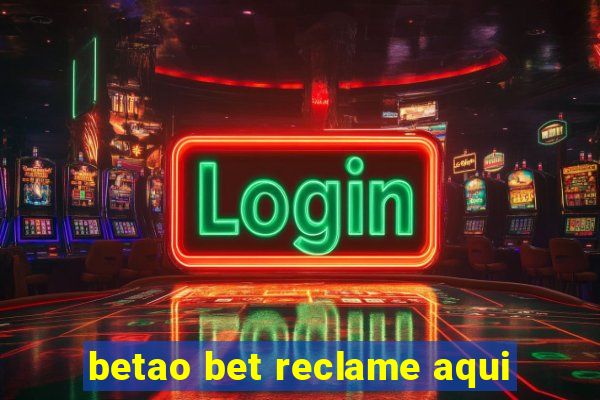 betao bet reclame aqui
