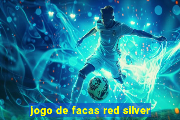 jogo de facas red silver