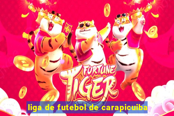 liga de futebol de carapicuiba
