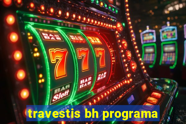 travestis bh programa