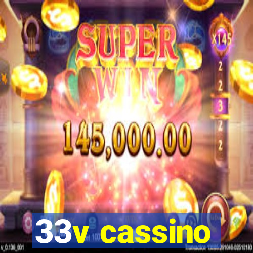 33v cassino