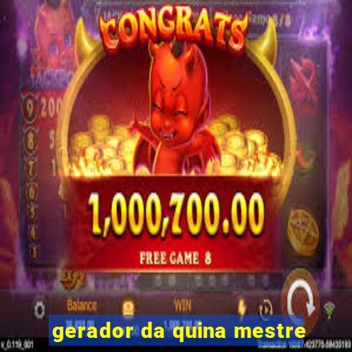gerador da quina mestre