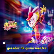 gerador da quina mestre