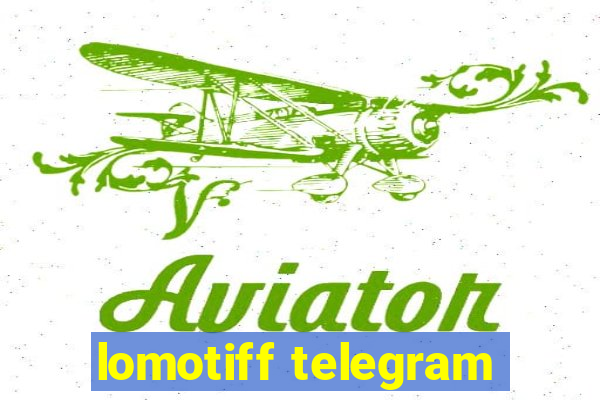 lomotiff telegram
