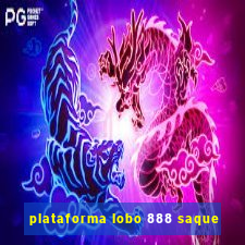 plataforma lobo 888 saque