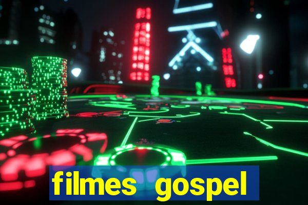 filmes gospel baseadas em fatos reais emocionantes