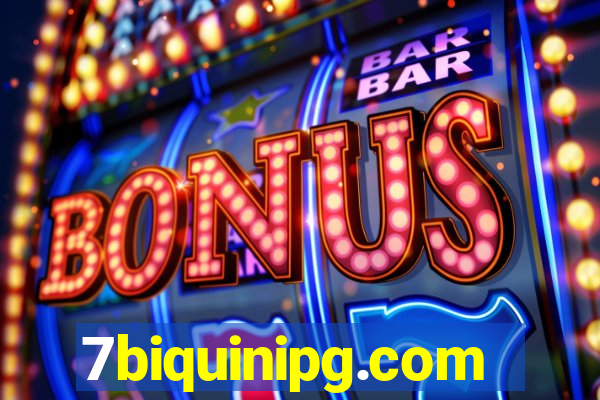 7biquinipg.com