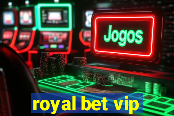 royal bet vip