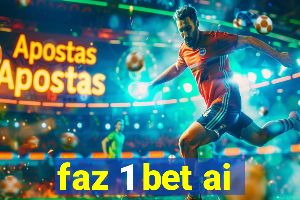 faz 1 bet ai