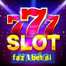 faz 1 bet ai
