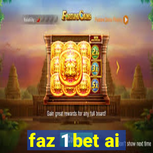 faz 1 bet ai