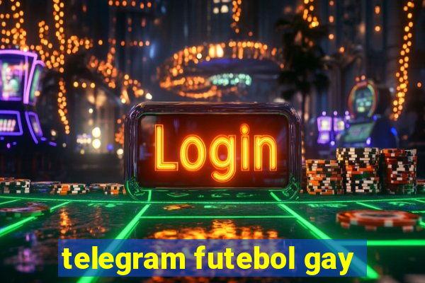 telegram futebol gay