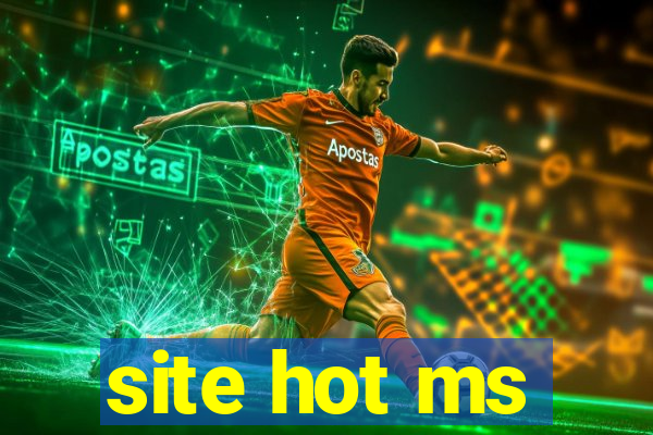 site hot ms