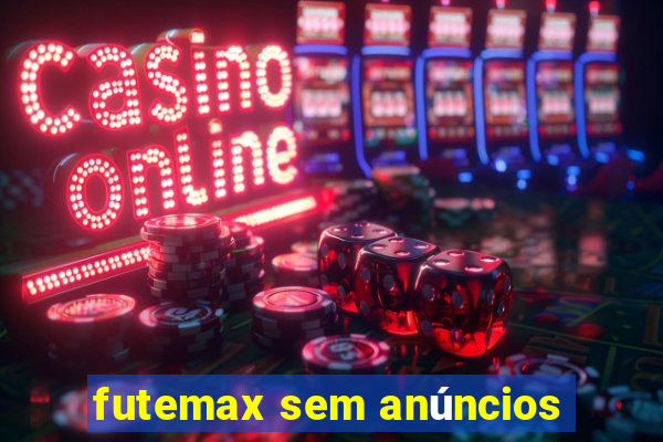 futemax sem anúncios