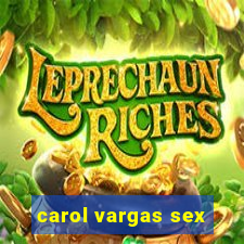 carol vargas sex