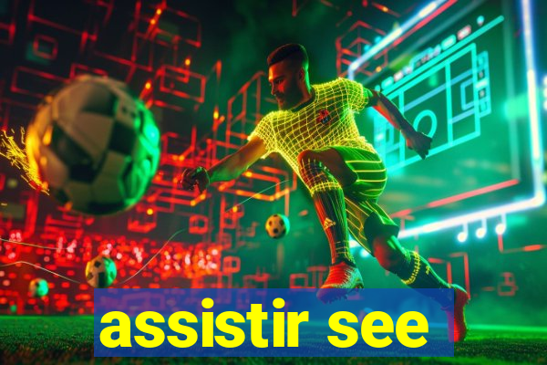 assistir see