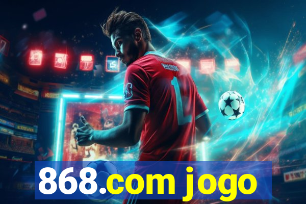 868.com jogo