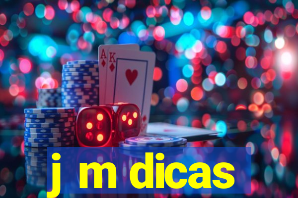 j m dicas