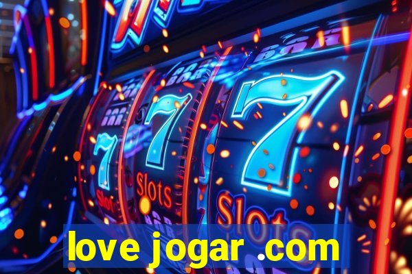 love jogar .com
