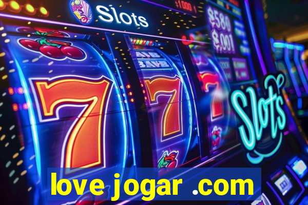 love jogar .com